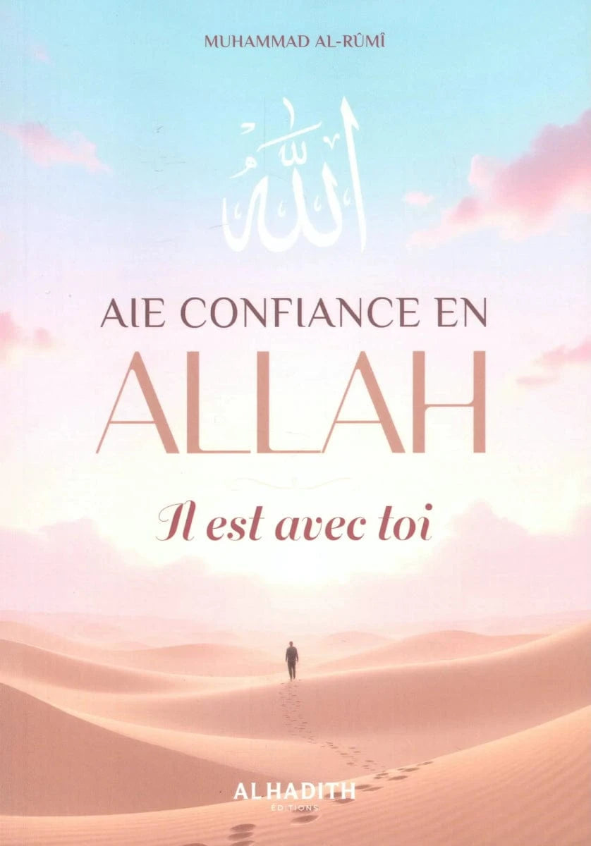 Aie confiance en Allah – Il est avec toi - Muhammad Al-Rûmî MuslimCity Livre > Islam 9782875453846 Librairie Musulmane Al-imen