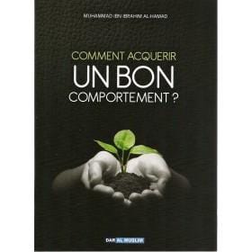Comment acquérir un bon comportement ? Orientica Livre > Islam > Essai 9782356354174 Librairie Musulmane Al-imen