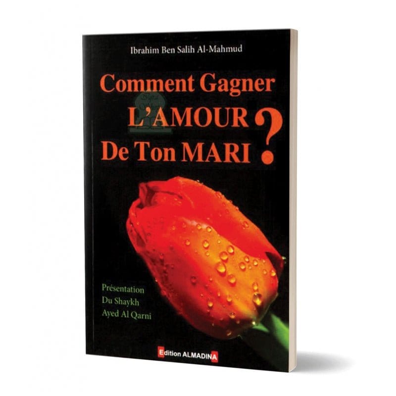 Comment gagner l'amour de ton mari Al-Madina Livre Islam Femme 9782930428024 Librairie Musulmane Al-imen