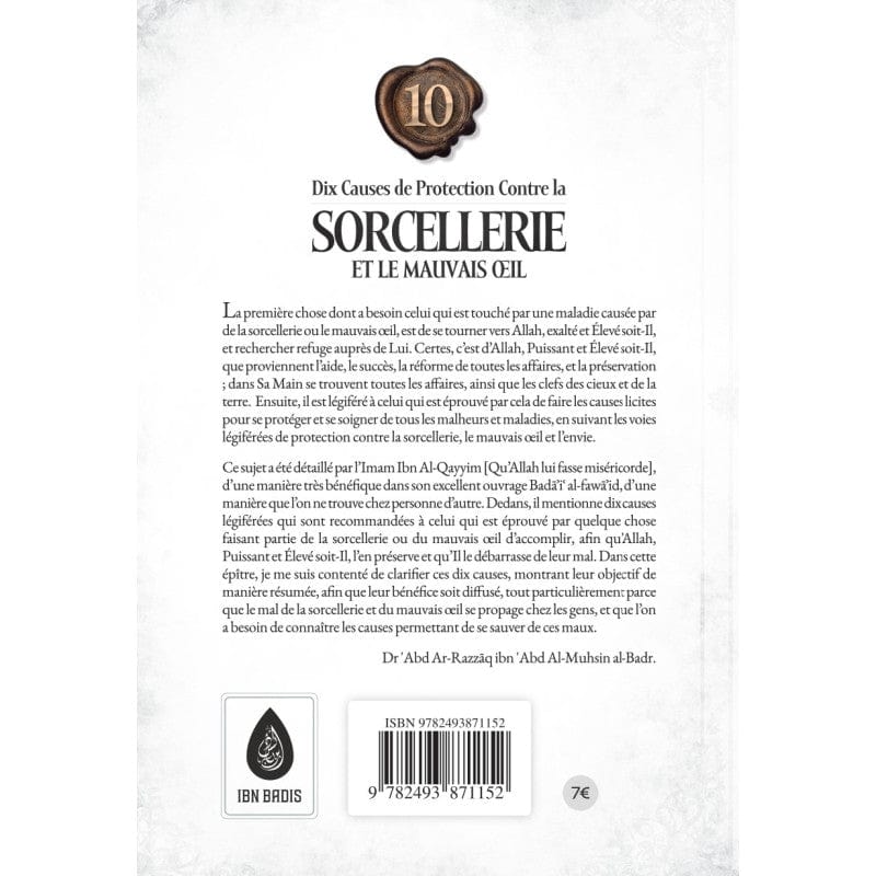 Dix causes de protection contre la sorcellerie et le mauvais œil par Abd Ar-Razzāq ibn 'Abd Al-Muhsin al-Badr Ibn Badis Livre > Islam 9782493871152 Librairie Musulmane Al-imen