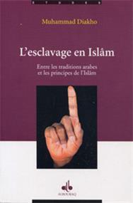 Esclavage en Islam (L´)
DIAKHO, MUHAMMAD Al Bouraq Livre > Islam > Fiqh (Droit et Jurisprudence) 9782841611607 Librairie Musulmane Al-imen