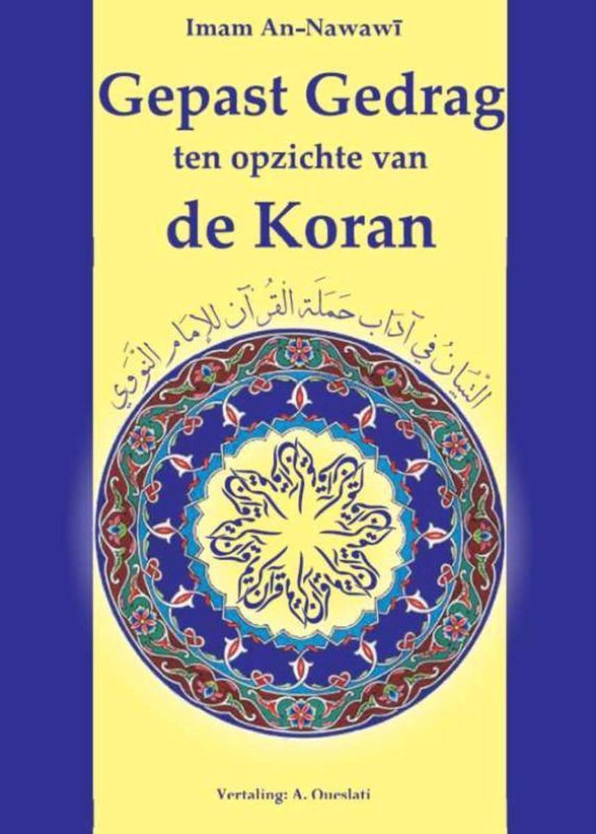 Gepast Gedrag Ten Opzichte Van De Koran Nederlands Boeken > Islam 9789077520048 Librairie Musulmane Al-imen