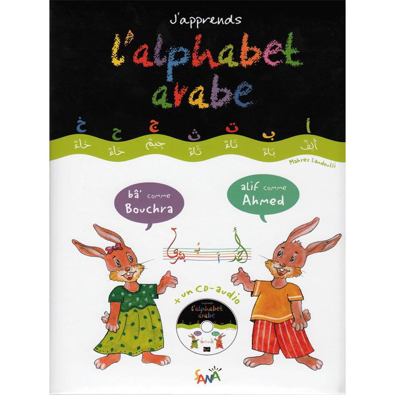 J'apprends l'alphabet arabe (avec CD) d'après Mahrez Landoulsi Sana Livre Islam Enfant 9782914949866 Librairie Musulmane Al-imen