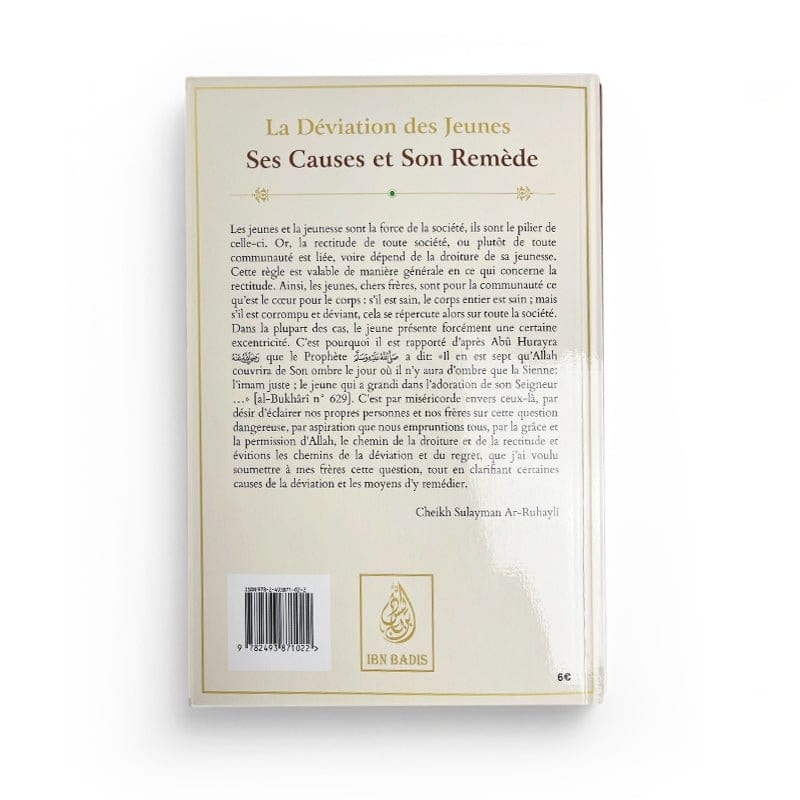 La déviation des jeunes : ses causes et son remède écrit par le Cheikh Sûlaymân Ar-Rûhayli Ibn Badis Livre > Islam > Tawhid / Aqidah (Croyance) 9782493871022 Librairie Musulmane Al-imen