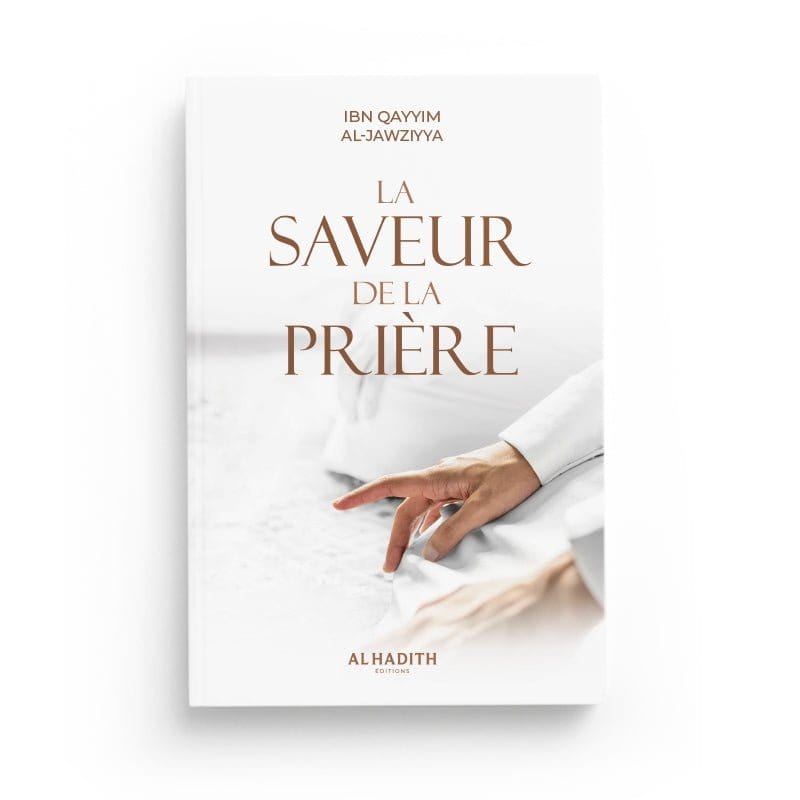 La saveur de la prière - Ibn Qayyim AL-JAWZIYYA Al-Hadîth Livres > Islam > Prière (Salat) 9782875452795 Librairie Musulmane Al-imen