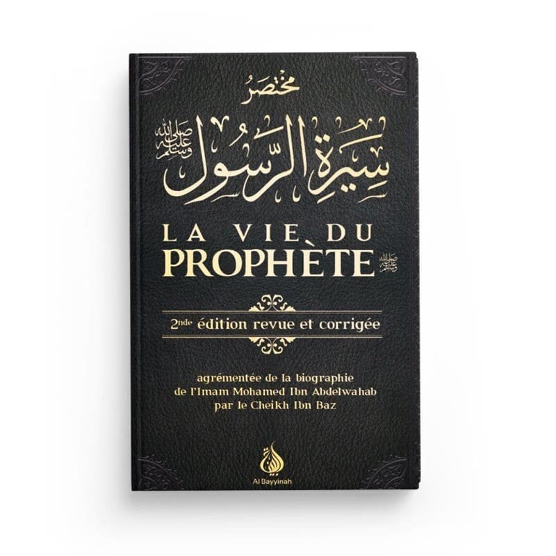 La vie du Prophète - 2ème édition revu et corrigée Al-Bayyinah Livre > Islam > Biographie Librairie Musulmane Al-imen