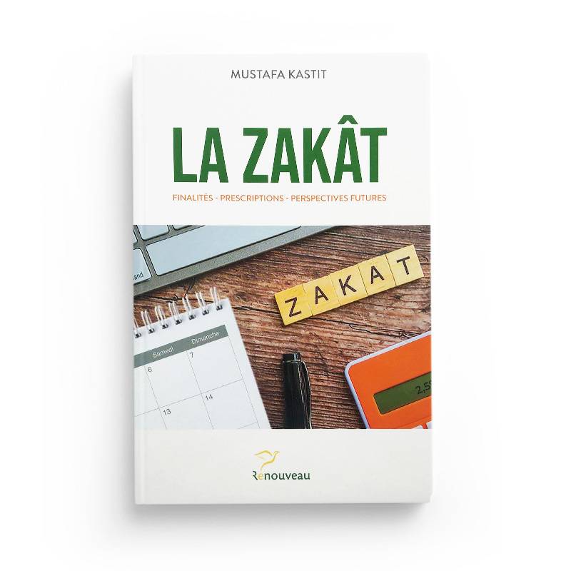 La Zakât finalités - prescriptions - perspectives futures - Mustafa Kastit Al-Hadîth Livre > Islam > Zakat 9791094111024 Librairie Musulmane Al-imen