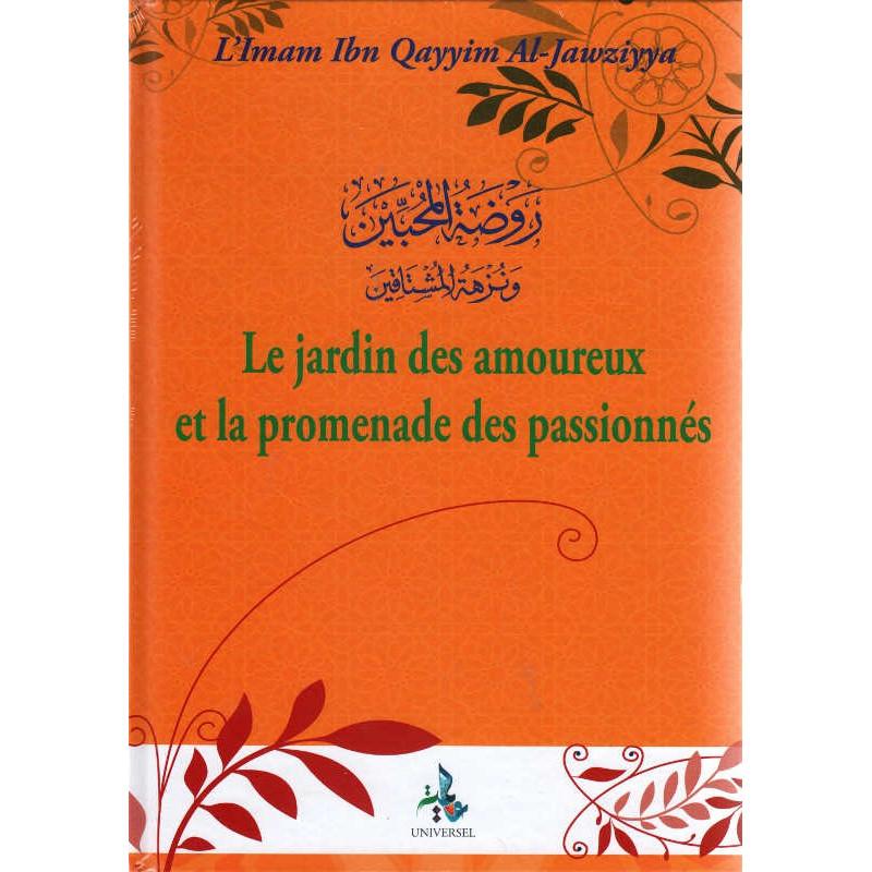 Le jardin des amoureux et la promenade des passionnés (Imam Ibn Qayyim Al-Jawziyya) Universel Livre > Islam > Foi et Spiritualité 9782369590286 Librairie Musulmane Al-imen