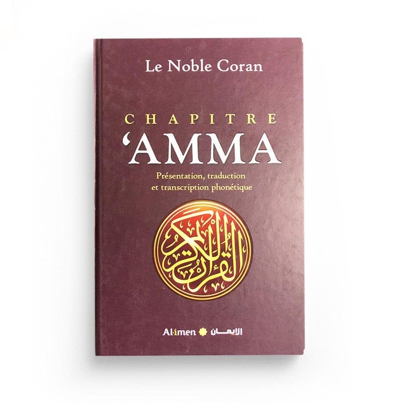Le Noble Coran : Chapitre 'Amma Présentation, Traduction Et Transcription Phonétique - Editions Al-Imen Al-imen Coran 92742957 Librairie Musulmane Al-imen
