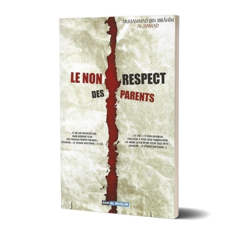 Le non respect des parents. Dar Al-Muslim Livre Islam Femme 9782356353696 Librairie Musulmane Al-imen