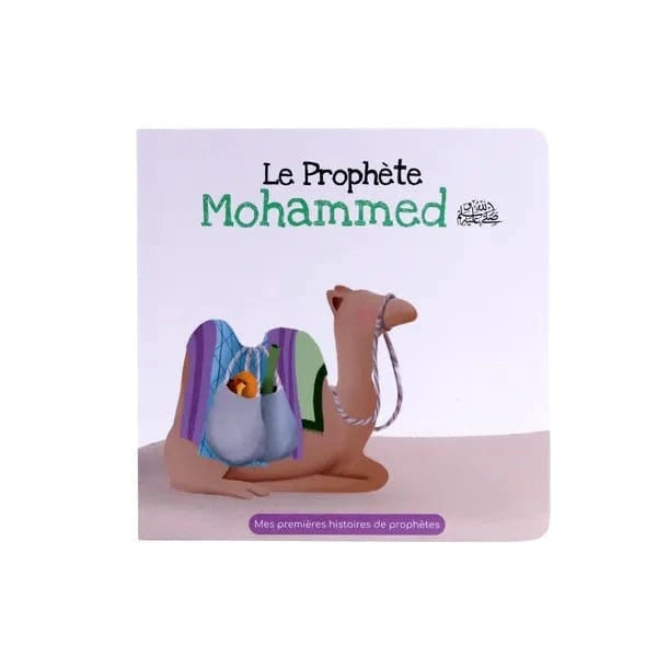 Le Prophète Mohammed - Mes Premières Histoires de Prophètes Hadieth Benelux Livre > Islam 9789493281912 Librairie Musulmane Al-imen
