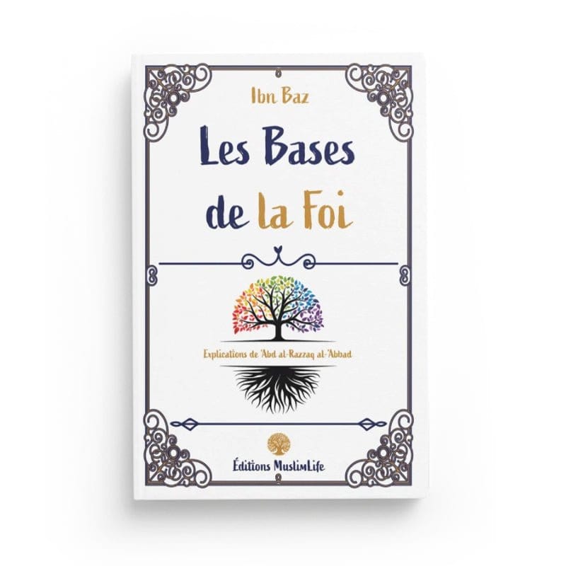Les Bases de la Foi - Ibn Baz - Muslim Life MuslimLife Livre > Islam > Foi et Spiritualité 9781952608230 Librairie Musulmane Al-imen