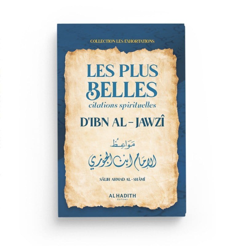 Les plus belles citations spirituelles d’Ibn al-Jawzî Al-Hadîth Livre > Islam 9782875453945 Librairie Musulmane Al-imen