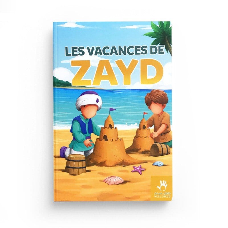 Les vacances de Zayd de la collection MuslimKid MuslimKid Livre Islam Enfant 000012714476 Librairie Musulmane Al-imen