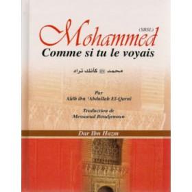 Mohammed (SBSL) comme si tu le voyais - محمد ص كأنك تراه Ibn Hazm Livre > Islam > Biographie 9789953818887 Librairie Musulmane Al-imen