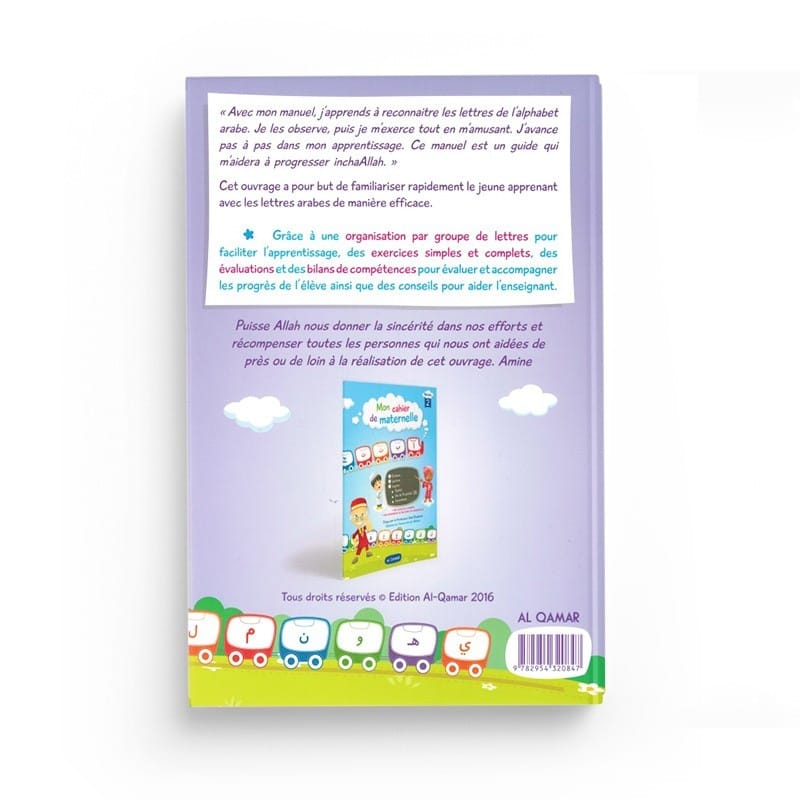 MON CAHIER DE MATERNELLE POUR APPRENDRE L'ALPHABET ARABE - Editions Al Qamar - éditions Al-Hadîth Al-Hadîth Livres > Islam > Apprendre l'Arabe 9782875451972 Librairie Musulmane Al-imen