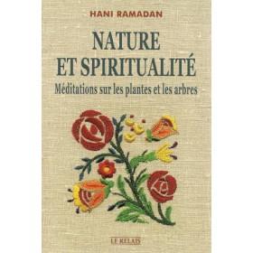 Nature et Spiritualité - Méditations sur les plantes et les arbres, de Hani Ramadan Le Relais Livre > Islam > Santé et Médecine Prophétique 9782917850190 Librairie Musulmane Al-imen