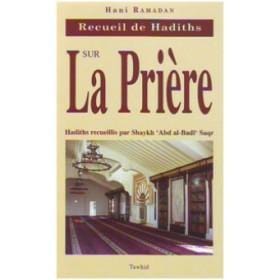 Recueil de hadiths sur la prière Tawhid Livre Islam Hadith (Traditions Prophétiques) 9782848620770 Librairie Musulmane Al-imen