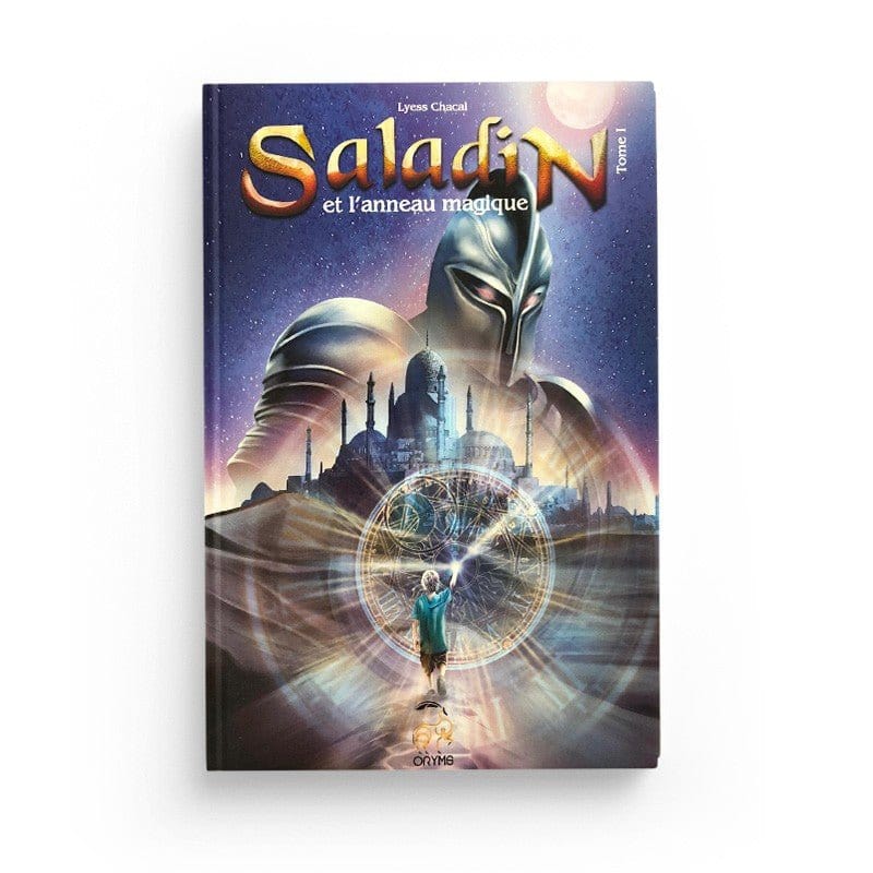Saladin et l'anneau magique - Tome 1 - Remonter le Temps, Rencontrer l'Histoire - Lyess Chacal - Oryms Oryms Livre Islam Enfant 9782492183058 Librairie Musulmane Al-imen
