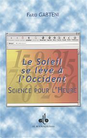 Soleil se leve a l occident
GABTENI, Farid Al Bouraq Livre > Islam > Essai 9782841611454 Librairie Musulmane Al-imen