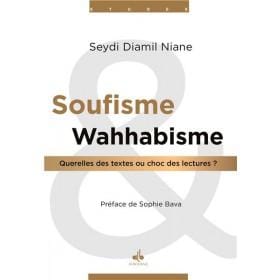Soufisme et Wahabisme : Querelles des textes ou choc des lectures ? Al Bouraq Livre > Islam > Histoire du monde arabo-musulman 9791022503112 Librairie Musulmane Al-imen