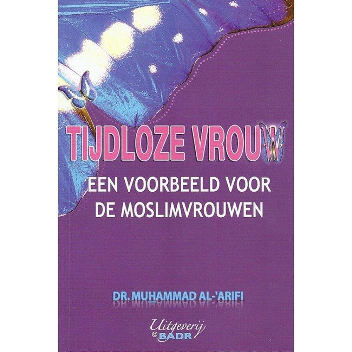 Tijdloze vrouw een voorbeeld voor de moslimvrouwen Nederlands Boeken > Islam 9782875280091 Librairie Musulmane Al-imen
