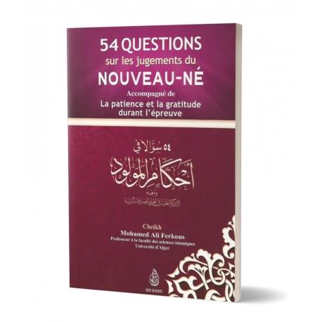 54 questions sur les jugements du nouveau - né accompagné de la patience et la gratitude durant l'épreuve - Editions Ibn Badis - Livres par édition par Ibn Badis disponible chez Al - imen