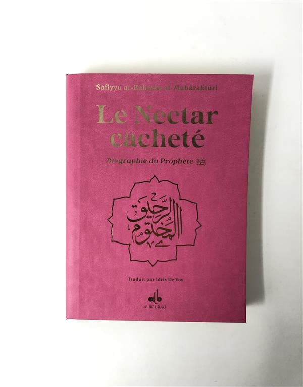 Le Nectar Cacheté - Biographie du Prophète par Safiyyu Ar-Rahman Al-Mubarakfuri (Pages reliées en Or) - Rose - Albouraq