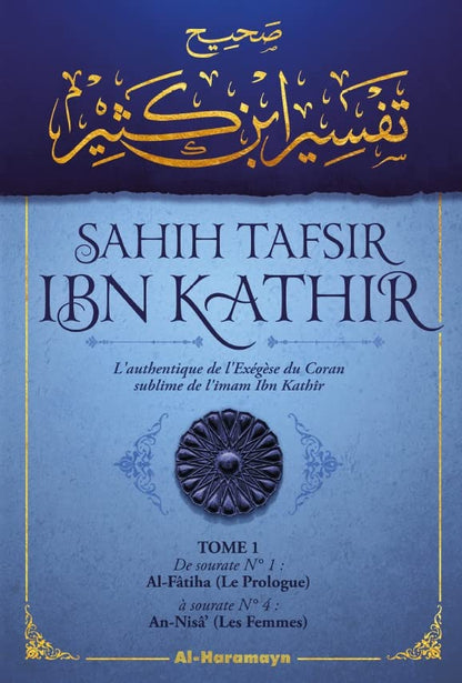 Sahîh Tafsîr ibn Kathir : L'authentique de l'Exégèse du Coran sublime (Commentaire en 5 volumes) - éditions Al-Haramayn