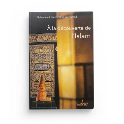 À La Découverte De L'Islam - Mohammad Ibn Ibrahim Al - Hamad - Livres par édition par Assia disponible chez Al - imen