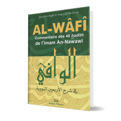 Al - Wâfî - Commentaire des 40 hadiths d'An - Nawawi - Livres par édition par Maison d'Ennour disponible chez Al - imen