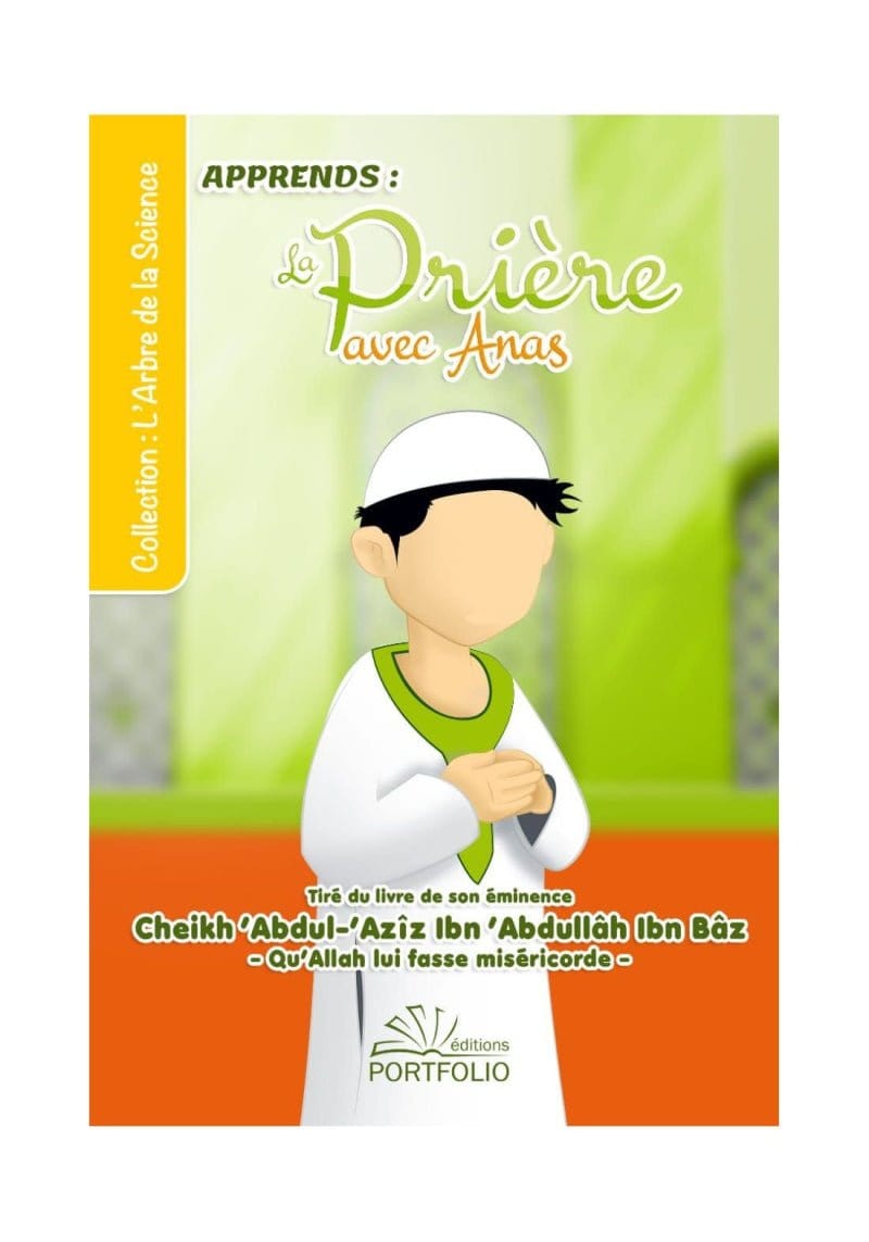 Apprends la prière avec Anas par le Cheikh'abdul-Aziz ibn Abdullah ibn Baz Portfolio Livre Islam Enfant 1000007044594 Librairie Musulmane Al-imen