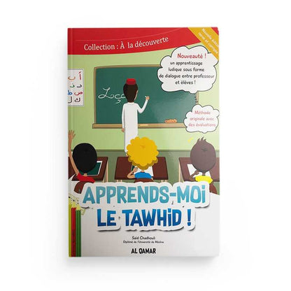 Apprends - moi le Tawhid ! par Saïd Chadhouli - Livres par édition par Al - Qamar disponible chez Al - imen