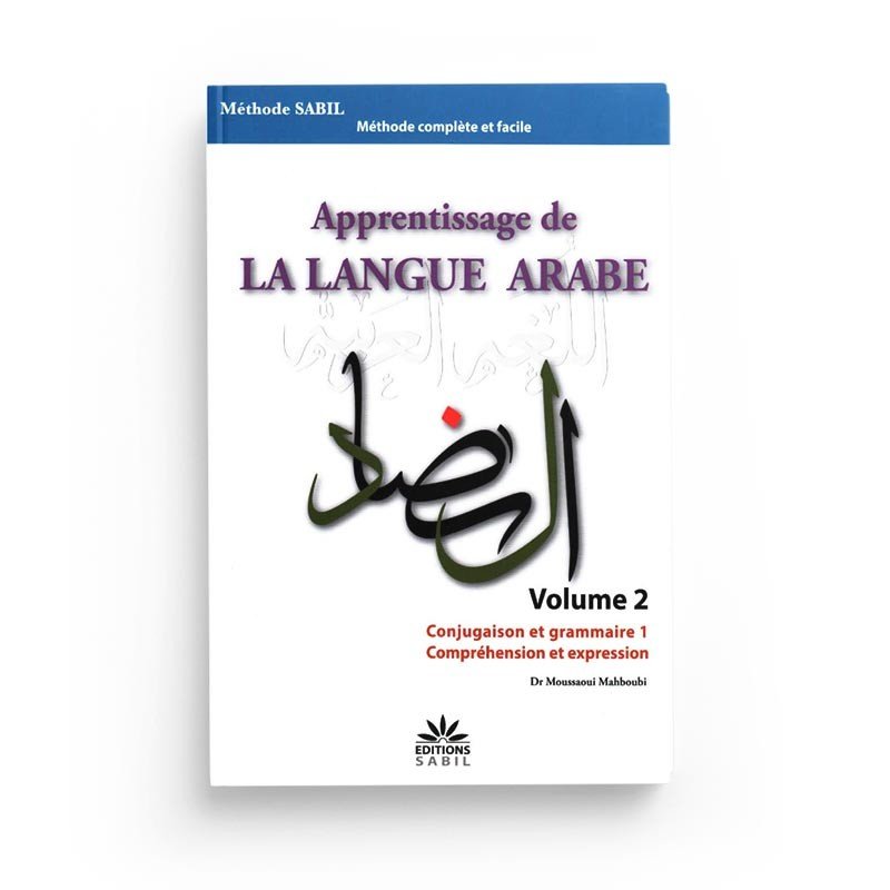 Apprentissage de la langue arabe Volume 2 - Conjugaison et grammaire 1, Comprehension et expression - Livres par édition par Sana disponible chez Al - imen