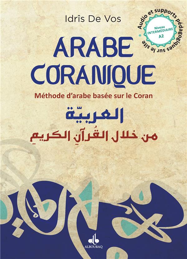 Arabe coranique – Méthode d’arabe basé sur le Coran (Tome 2)(A2) par Idrîs De Vos - Livres par édition par Al Bouraq disponible chez Al - imen