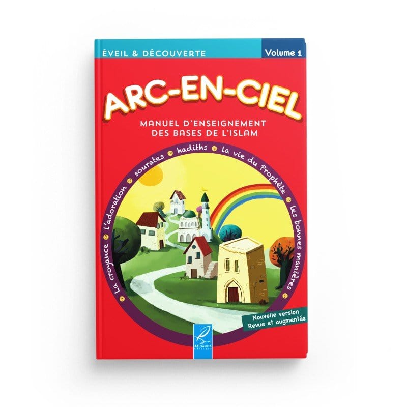 Arc-en-ciel 1 - Manuel d'enseignement des bases de l'Islam Al-Hadîth Livre Islam Enfant 9782875452504 Librairie Musulmane Al-imen