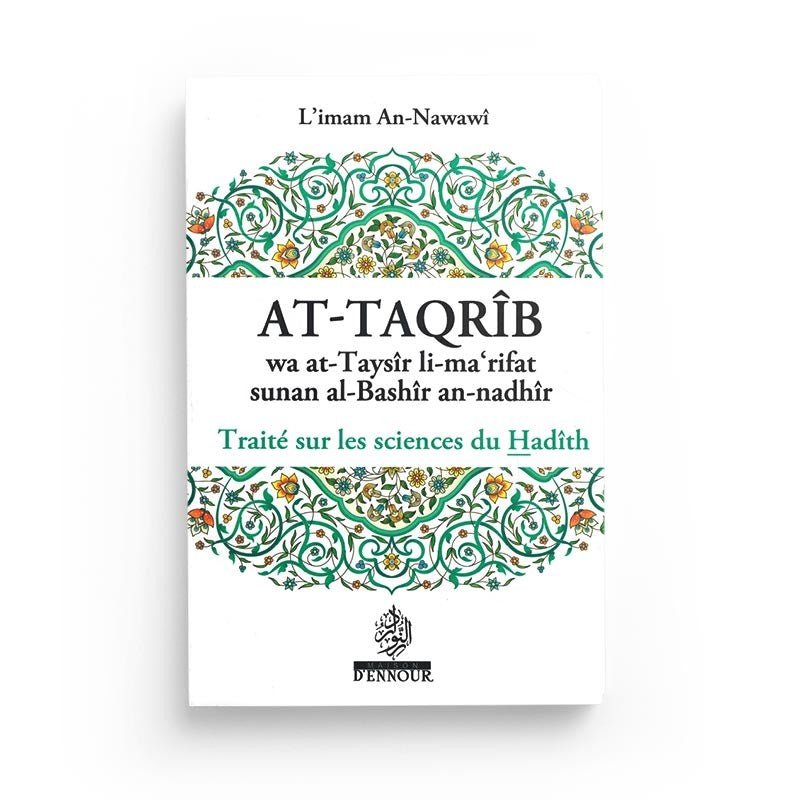 At - Taqrîb wa at - Taysîr li - ma‘rifat sunan al - Bashîr an - nadhîr Traité sur les sciences du Hadîth - Livres par édition par Maison d'Ennour disponible chez Al - imen