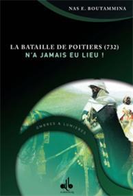 Bataille de Poitiers - 732 - n´a jamais eu lieu, (La) BOUTAMMINA, NAS. E. - Livres par édition par Al Bouraq disponible chez Al - imen