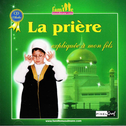 Cd : La Prière expliquée à mon fils - CD de musique par Sana disponible chez Al - imen