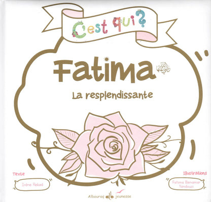 C’est qui ? Fatima – La resplendissante | Irène Rekad - Livres par édition par Al Bouraq disponible chez Al - imen