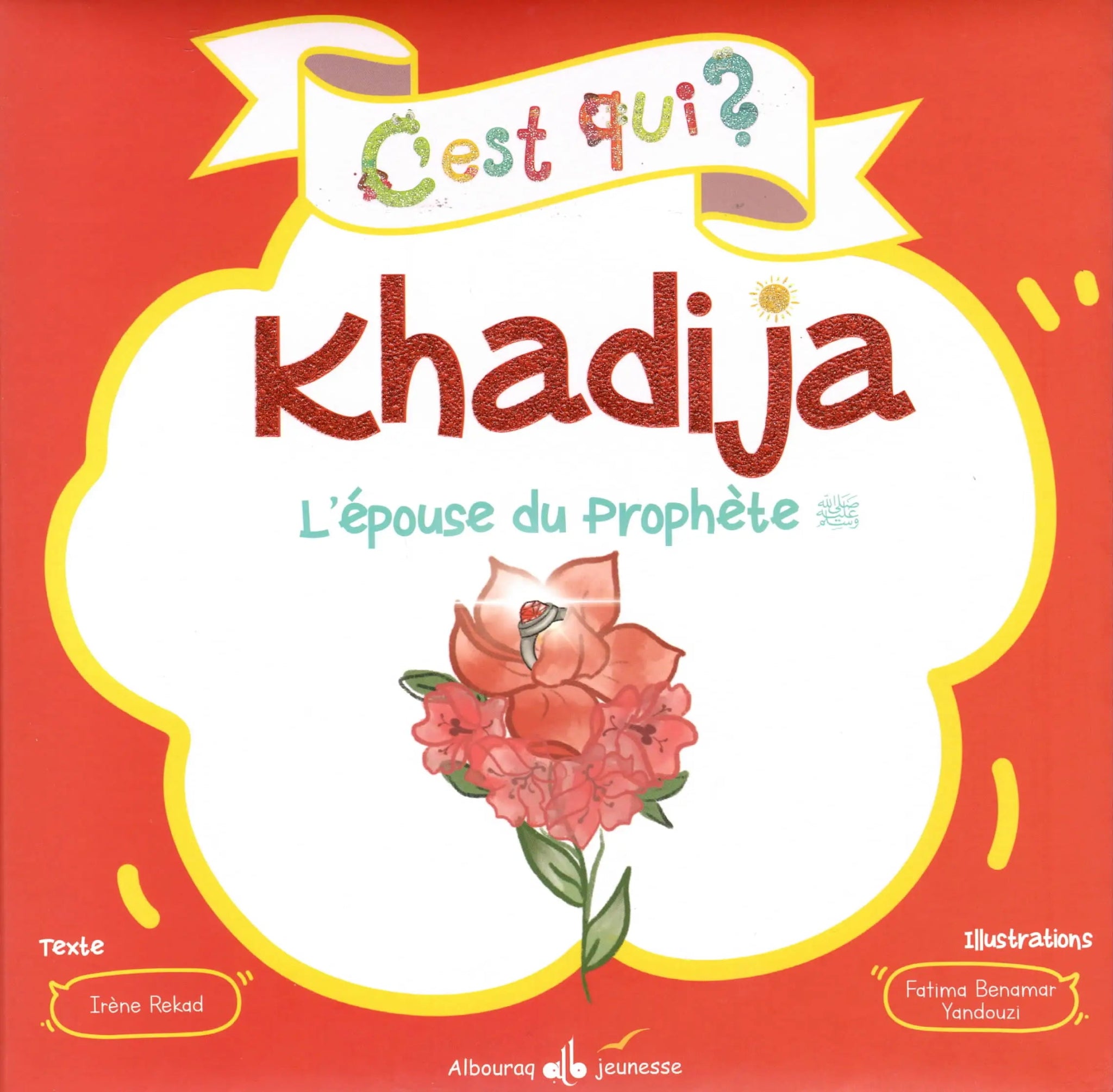 C’est qui ? Khadija – L’épouse du Prophète (sws) d'Irène Rekad - Livres par édition par Al Bouraq disponible chez Al - imen