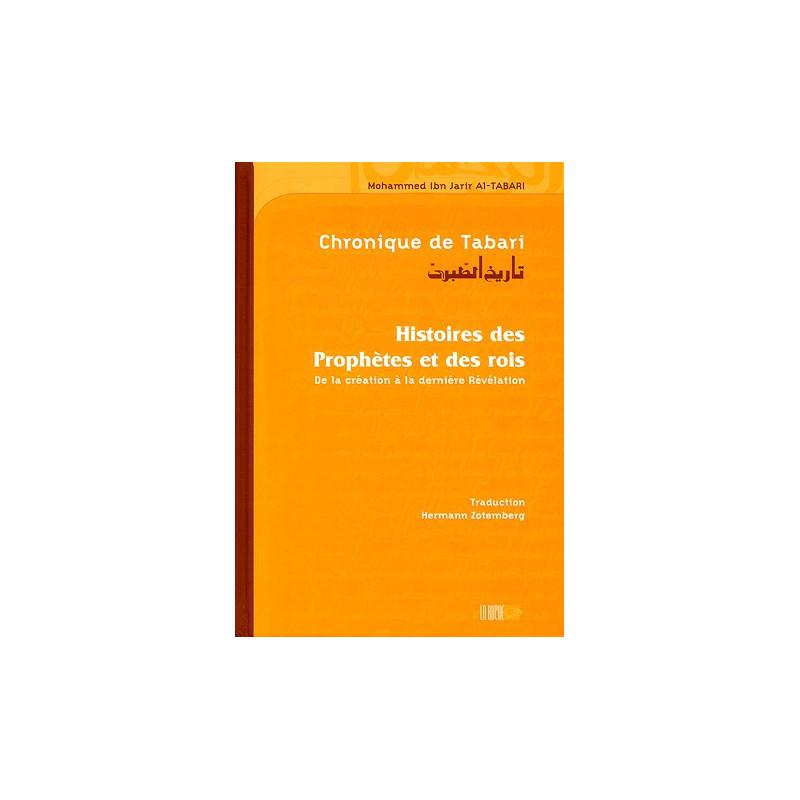 Chronique de Tabari - Histoires des Prophètes et des Rois (De la Création à la dernière Révélation), de  Al-Tabari (Souple) Iqra Livre > Islam > Prophètes et Compagnons 9782914566889 Librairie Musulmane Al-imen