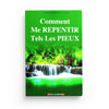 Comment me repentir tels les Pieux - Livres par édition par Al - Madina disponible chez Al - imen