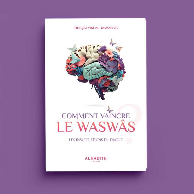 Comment vaincre le waswâs par Ibn Qayyim al - Jawziyya - Livres par édition par Al - Hadîth disponible chez Al - imen