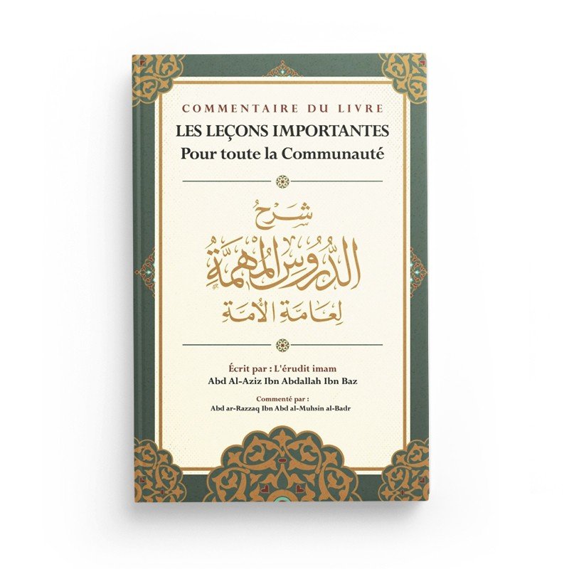 Commentaire Du Livre Les Leçons Importantes Pour Toute La Communauté, D'Ibn Baz, Commenté Par Abd Ar - Razzaq Al - BADR - Ibn Badis - Livres par édition par Ibn Badis disponible chez Al - imen