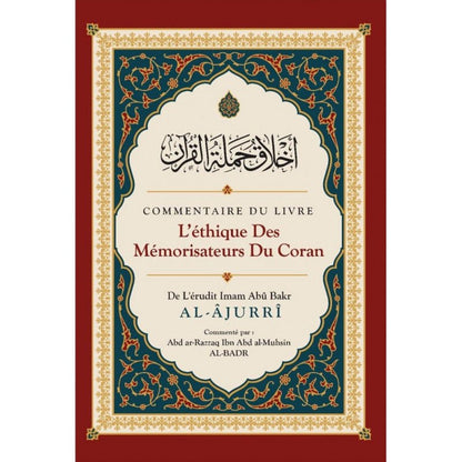 Commentaire Du Livre L'éthique Des Mémorisateurs Du Coran, De Abû Bakr Al - Âjurrî disponible chez Al - imen