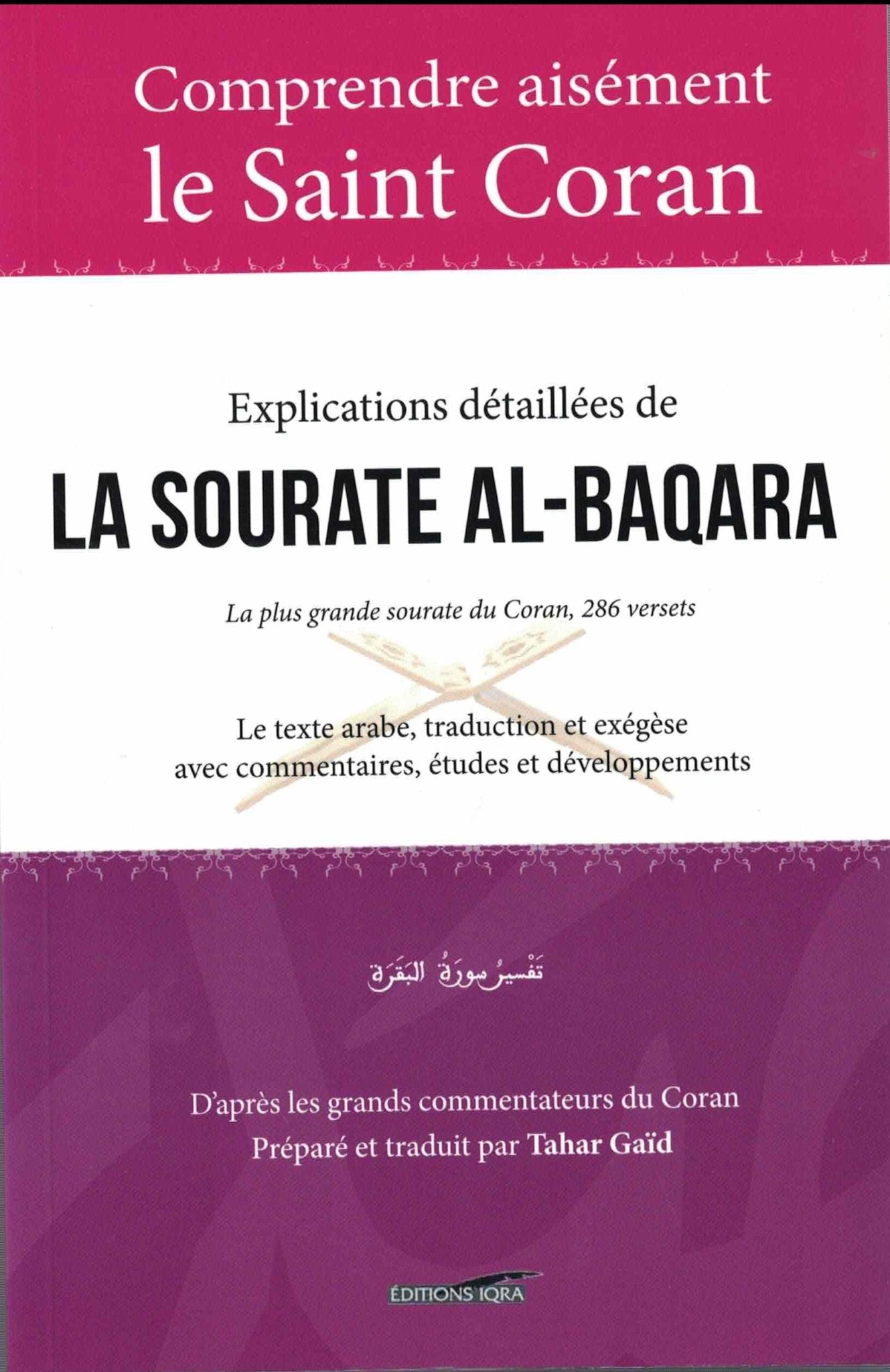 Comprendre aisément le saint coran - Explications détaillées de la sourate al - baqara - Livres par édition par Iqra disponible chez Al - imen