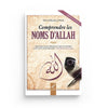 Comprendre les Noms d'Allah par le cheikh 'Abd al - Razzâq al - Badr - (4e édition) - Livres par édition par Al - Hadîth disponible chez Al - imen