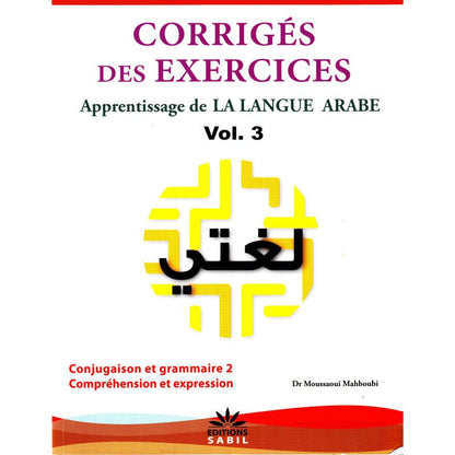 Corrigés des exercices du Volume 3 - Apprentissage de la langue arabe du Dr Moussaoui Mahboubi disponible chez Al - imen