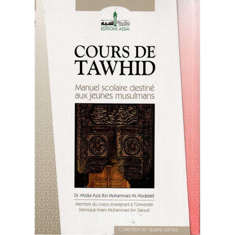 Cours de Tawhid: Manuel scolaire destiné aux jeunes musulmans, Collection en 4 tomes, (FR - AR) - Livres par édition par Assia disponible chez Al - imen